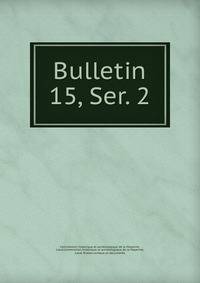 Bulletin. 15, Ser. 2