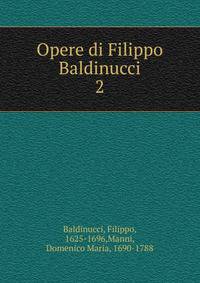 Opere di Filippo Baldinucci. 2