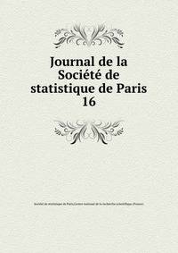 Journal de la Socit de statistique de Paris. 16