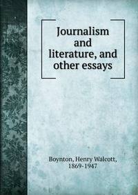 Journalism and literature, and other essays
