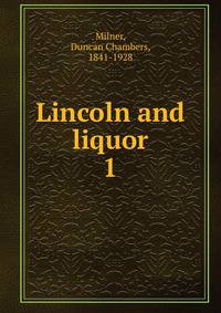 Lincoln and liquor. 1