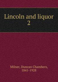 Lincoln and liquor. 2