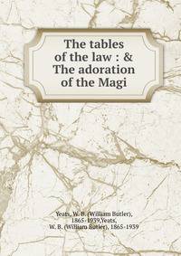 The tables of the law : &amp; The adoration of the Magi