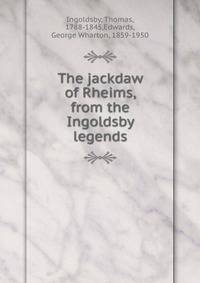 The jackdaw of Rheims, from the Ingoldsby legends