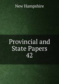 Provincial and State Papers. 42