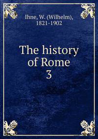 The history of Rome. 3