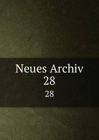 Neues Archiv. 28