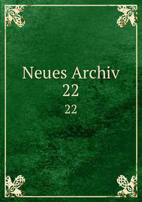 Neues Archiv. 22