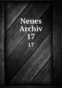 Neues Archiv. 17