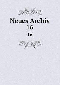 Neues Archiv. 16