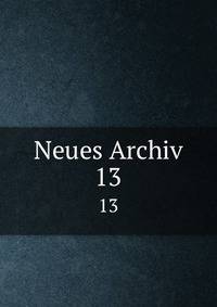 Neues Archiv. 13