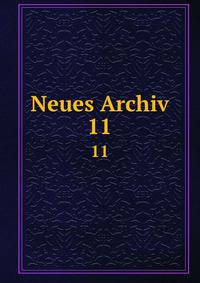 Neues Archiv. 11