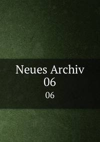Neues Archiv. 06