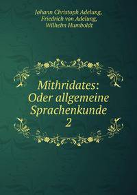 Mithridates: Oder allgemeine Sprachenkunde. 2