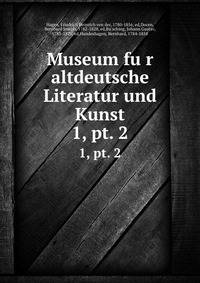 Museum fur altdeutsche Literatur und Kunst. 1, pt. 2