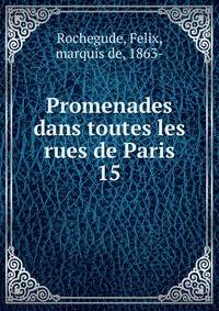 Promenades dans toutes les rues de Paris. 15