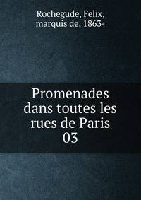 Promenades dans toutes les rues de Paris. 03