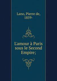 L'amour ? Paris sous le Second Empire;