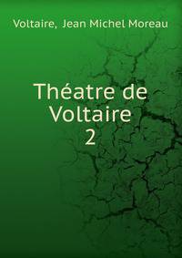 Thatre de Voltaire. 2
