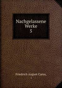 Nachgelassene Werke. 5