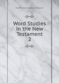 Word Studies in the New Testament. 2