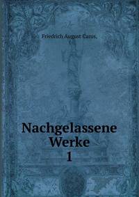 Nachgelassene Werke. 1