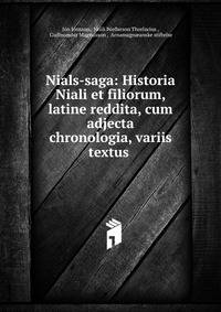 Nials-saga: Historia Niali et filiorum, latine reddita, cum adjecta chronologia, variis textus .