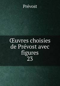 uvres choisies de Prvost avec figures. 23