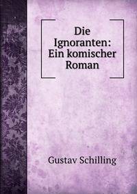 Die Ignoranten: Ein komischer Roman