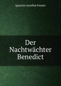 Der Nachtwachter Benedict