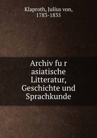 Archiv fu?r asiatische Litteratur, Geschichte und Sprachkunde