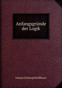 Anfangsgrunde der Logik