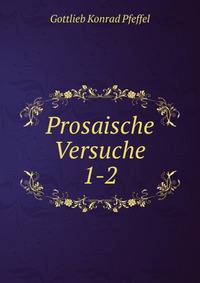 Prosaische Versuche. 1-2