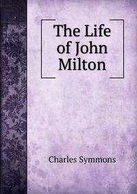 The Life of John Milton