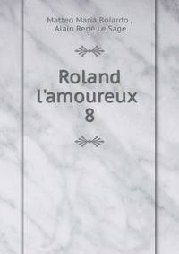 Roland l'amoureux .