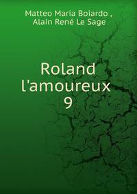 Roland l'amoureux .
