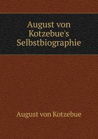 August von Kotzebue's Selbstbiographie
