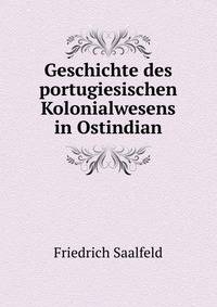 Geschichte des portugiesischen Kolonialwesens in Ostindian