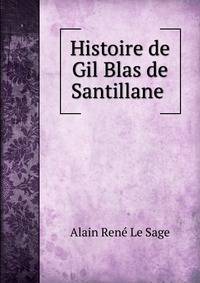 Histoire de Gil Blas de Santillane .