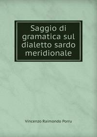 Saggio di gramatica sul dialetto sardo meridionale
