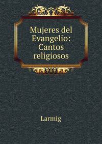 Mujeres del Evangelio: Cantos religiosos