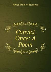 Convict Once: A Poem