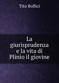 La giurisprudenza e la vita di Plinio il giovine