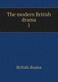 The modern British drama. 1