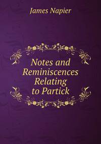 Notes and Reminiscences Relating to Partick