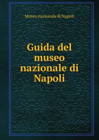 Guida del museo nazionale di Napoli