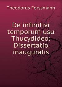 De infinitivi temporum usu Thucydideo: Dissertatio inauguralis