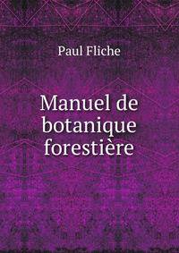 Manuel de botanique forestiere