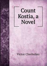 Count Kostia, a Novel