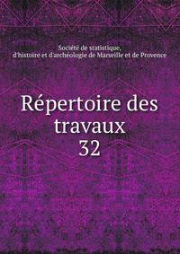 Repertoire des travaux. 32